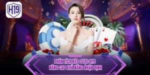 Phân Tích Kèo Cược H19 - Nâng Cao Khả Năng Nhận Định